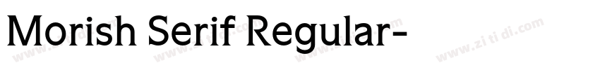 Morish Serif Regular字体转换